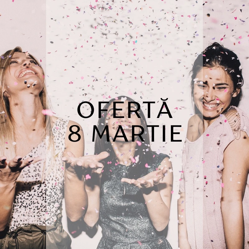 oferta 8 martie